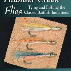 Stackpole Books Thunder Creek Flies : Tying And Fishing The Classic Baitfish Imitations By Keith Fulsher