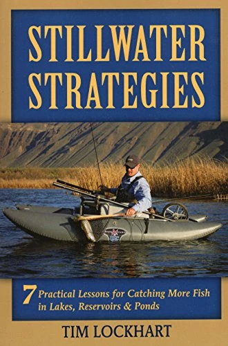 Stackpole Books Stillwater Strategies: 7 Practical Lessons For Catching More Fish In Lakes, Reservoirs, & Ponds By Tim Lockhart 1 Stackpole Books Stillwater Strategies: 7 Practical Lessons For Catching More Fish In Lakes, Reservoirs, & Ponds By Tim Lockhart