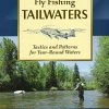 Stackpole Books Fly Fishing Tailwaters: Tactics And Patterns For Year-Round Waters By Pat Dorsey