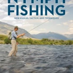 Books Nymph Fishing: New Angles, Tactics, And Techniques By George Daniel