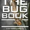 Rowman Littlefield Books The Bug Book A Fly Fisher's Guide To Trout Stream Insects By Paul Weamer