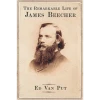 *SIGNED* The Remarkable Life Of James Beecher By Ed Van Put