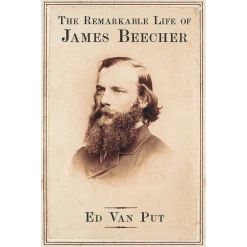 *SIGNED* The Remarkable Life Of James Beecher By Ed Van Put
