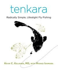 Tenkara: Radically Simple, Ultralight Fly Fishing By Kevin Kelleher And Misako Ishimura Books